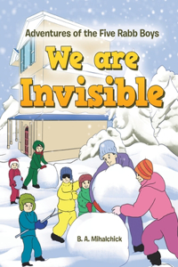 We Are Invisible