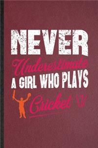 Never Underestimate a Girl Who Plays Cricket