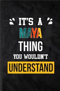 It's a Maya Thing You Wouldn't Understand
