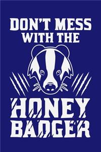 Don't Mess With The Honey Badger