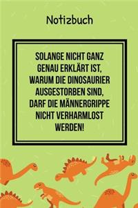 Notizbuch Solange Nicht Ganz Genau Erklärt Ist, Warum Die Dinosaurier Nicht Ausgestorben Sind