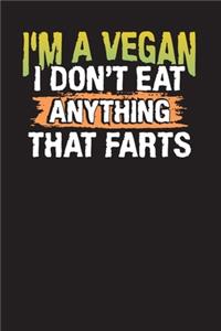 I'm a Vegan I Don't Eat Anything That Farts