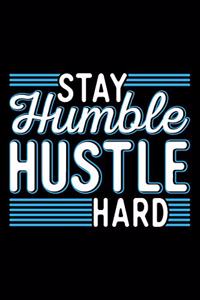 Stay Humble Hustle Hard