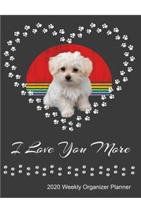 I Love You More 2020 Weekly Organizer Planner