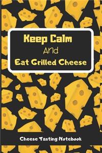 Keep Calm and Eat Grilled Cheese