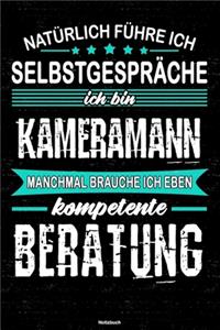 Natürlich führe ich Selbstgespräche ich bin Kameramann manchmal brauche ich eben kompetente Beratung Notizbuch