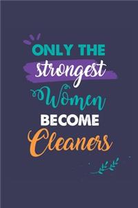 Only the Strongest Women Become Cleaners
