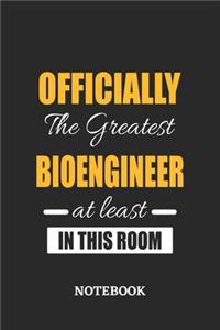 Officially the Greatest Bioengineer at least in this room Notebook