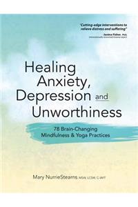 Healing Anxiety, Depression and Unworthiness