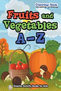 Fruits and Vegetables A-Z Coloring Book