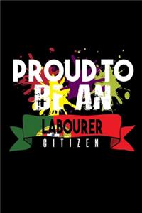 Proud to be an labourer citizen