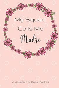 My Squad Calls Me Madre