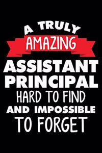 A Truly Amazing Assistant Principal Hard To Find And Impossible To Forget