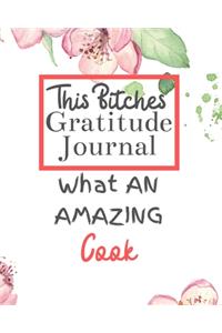 This Bitches Gratitude Journal What An Amazing Cook