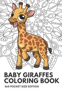 Baby Giraffes Coloring Book 6x9 Pocket Size Edition