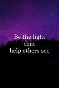 Be The Light That Help Others See