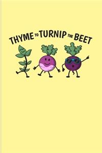 Thyme To Turnip The Beet