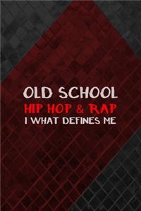 Old School Hip Hop & Rap I What Defines Me