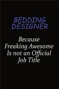 Bedding Designer Because Freaking Awesome Is Not An Official Job Title