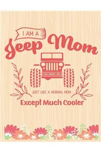 I am a Jeep Mom just Like A Normal MOM Except Much Cooler