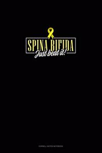 Spina Bifida Just Beat It