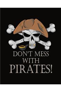 Don't Mess With Pirates - College Ruled Notebook for Pirates
