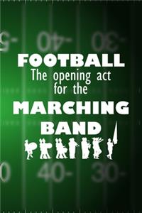 Football The Opening Act For The Marching Band