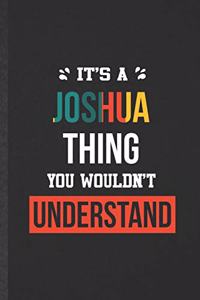 It's a Joshua Thing You Wouldn't Understand