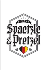 I Love Spaetzle & Pretzel