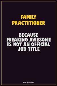 Family Practitioner, Because Freaking Awesome Is Not An Official Job Title