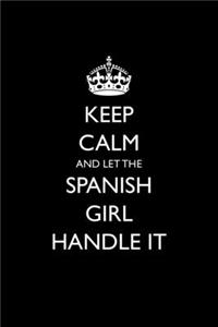 Keep Calm And Let The Spanish Girl Handle It