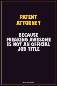 Patent Attorney, Because Freaking Awesome Is Not An Official Job Title