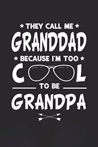 They Call Me Granddad Because I'm Too Cool To Be Grandpa