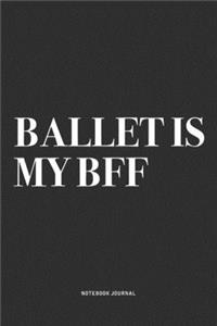 Ballet Is My BFF