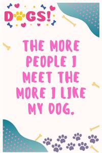 The more people I meet the more I like my dog