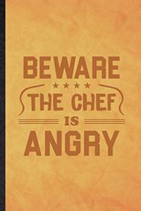 Beware This Chef Is Angry