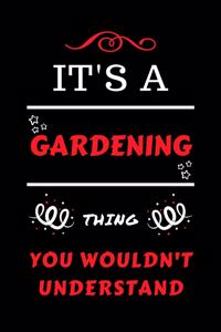 It's A Gardening Thing You Wouldn't Understand