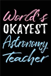 World's Okayest Astronomy Teacher