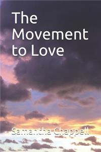 The Movement to Love