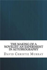 The Making of a Novelist an Experiment in Autobiography