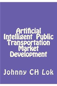 Artificial Intelligent Public Transportation Market Development