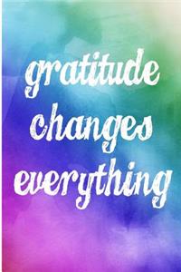 Gratitude Changes Everything