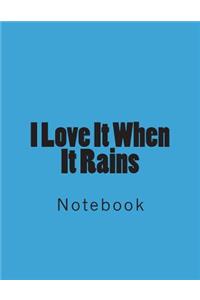 I Love It When It Rains