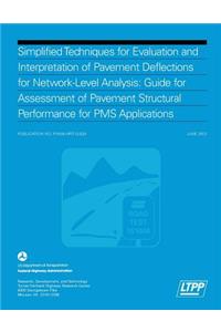 Simplified Techniques for Evaluation and Interpretation of Pavement Deflections for Network-Level Analysis