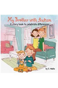 My Brother with Autism: A Story Book to Celebrate Differences