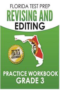 FLORIDA TEST PREP Revising and Editing Practice Workbook Grade 3