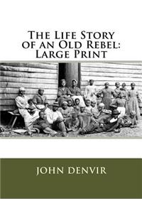 The Life Story of an Old Rebel