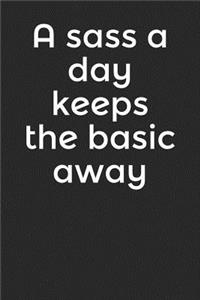 A Sass a Day Keeps the Basic Away