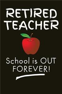 Retired Teacher. School Is Out Forever