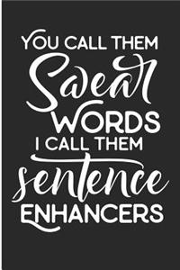 You Call Them Swear Words I Call Them Sentence Enhancers